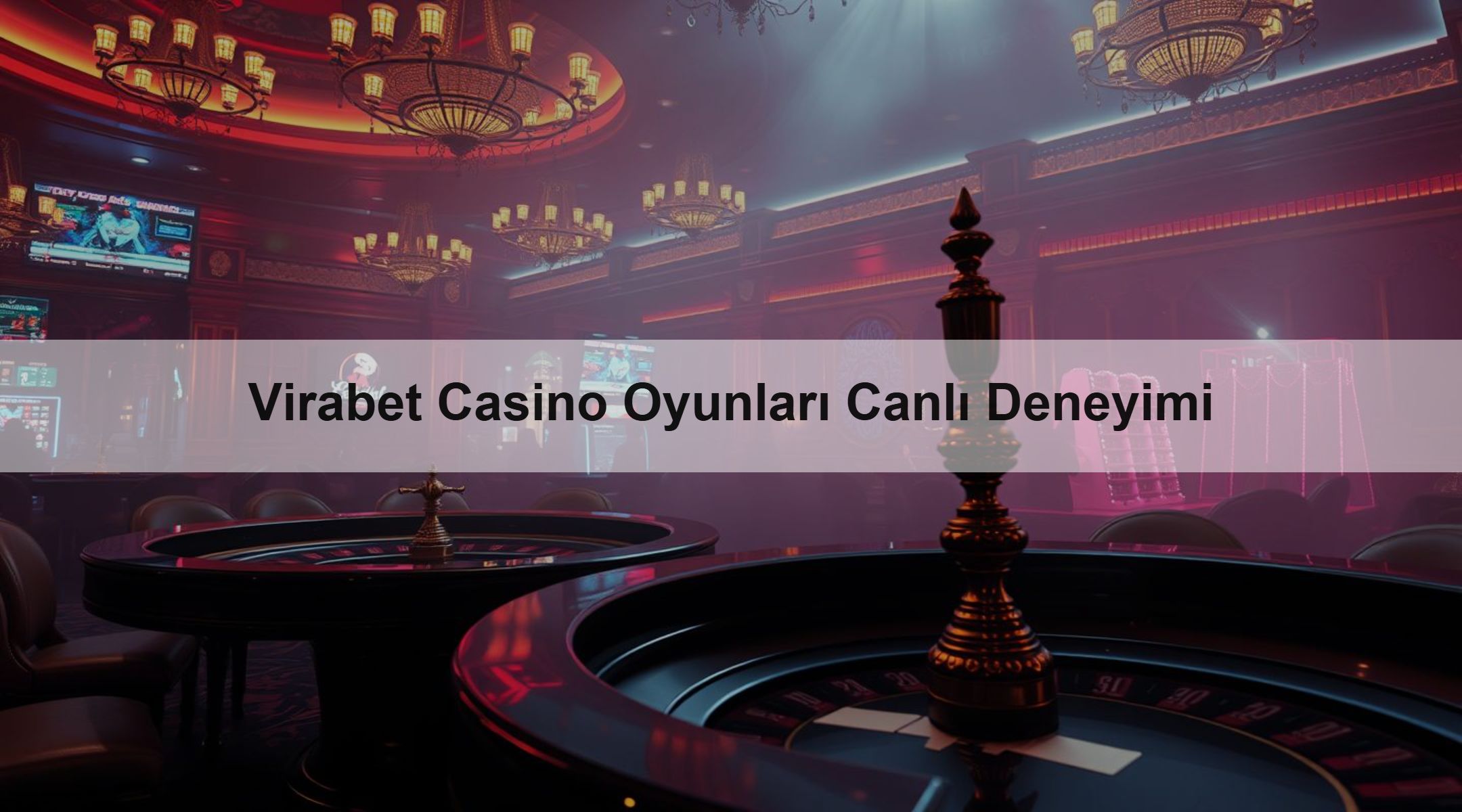 Virabet Casino Oyunları Canlı Deneyimi 1 Virabet Casino Oyunları Canlı Deneyimi